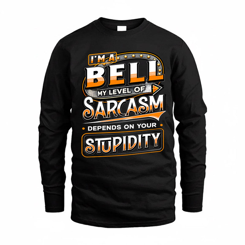 BELL TT88-K6-229 – Personalized Funny Sarcasm Apparel "My Level Of Sarcasm Depends On Your Stupidity"