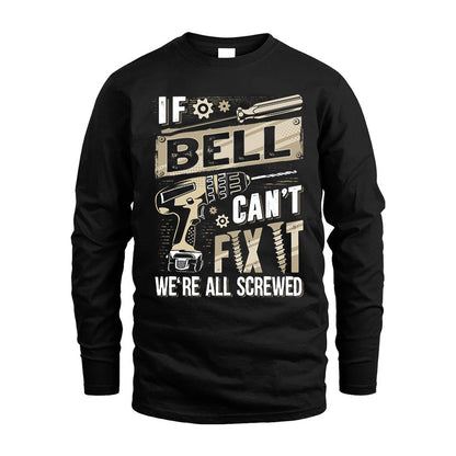 BELL HH-F001 Can’t Fix It, We’re All Screwed – Personalized Handyman T-Shirt