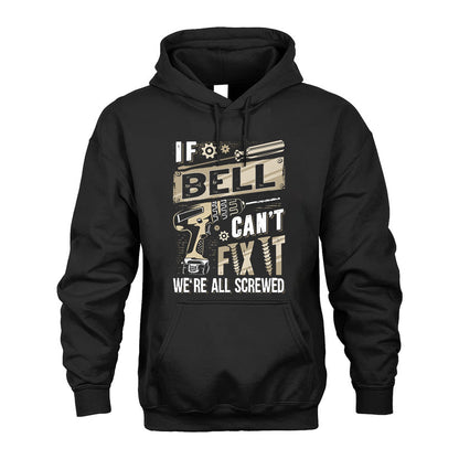 BELL HH-F001 Can’t Fix It, We’re All Screwed – Personalized Handyman T-Shirt