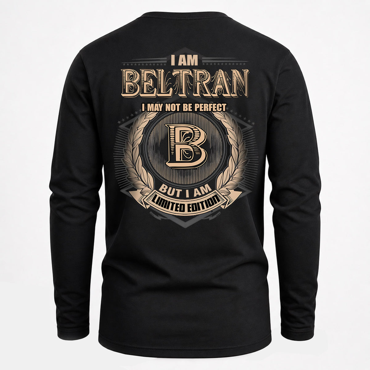 BELTRAN 2K-101–Personalized Name Quote Apparel “I Am NAME May Not Be Perfect But I Am Limited Edition”