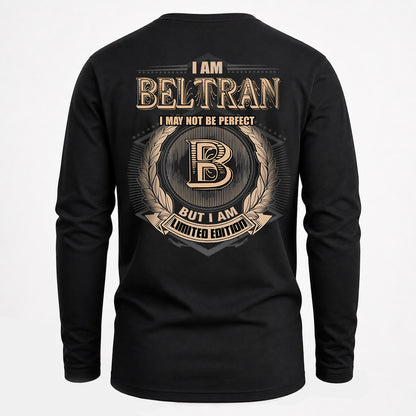 BELTRAN 2K-101–Personalized Name Quote Apparel “I Am NAME May Not Be Perfect But I Am Limited Edition”