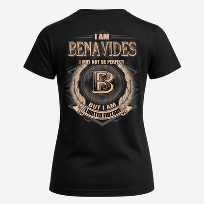 BENAVIDES 2K-101–Personalized Name Quote Apparel “I Am NAME May Not Be Perfect But I Am Limited Edition”