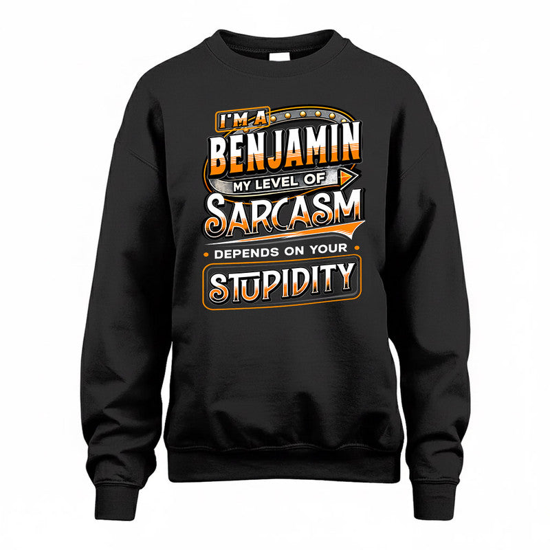 BENJAMIN TT88-K6-229 – Personalized Funny Sarcasm Apparel "My Level Of Sarcasm Depends On Your Stupidity"