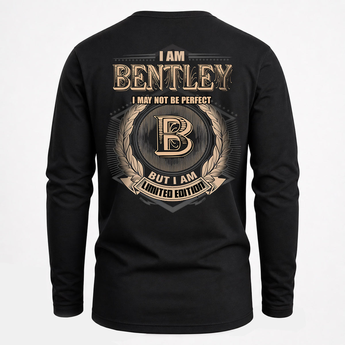 BENTLEY 2K-101–Personalized Name Quote Apparel “I Am NAME May Not Be Perfect But I Am Limited Edition”