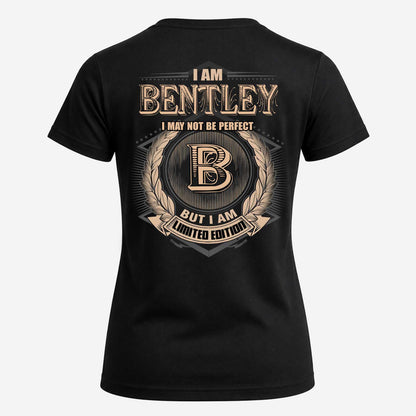 BENTLEY 2K-101–Personalized Name Quote Apparel “I Am NAME May Not Be Perfect But I Am Limited Edition”