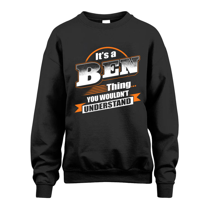 BEN HH88-K2-107–Personalized Name Quote Apparel “It’s a/an NAME Thing You Wouldn’t Understand”