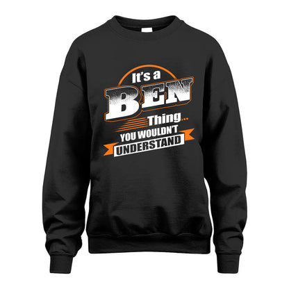 BEN HH88-K2-107–Personalized Name Quote Apparel “It’s a/an NAME Thing You Wouldn’t Understand”