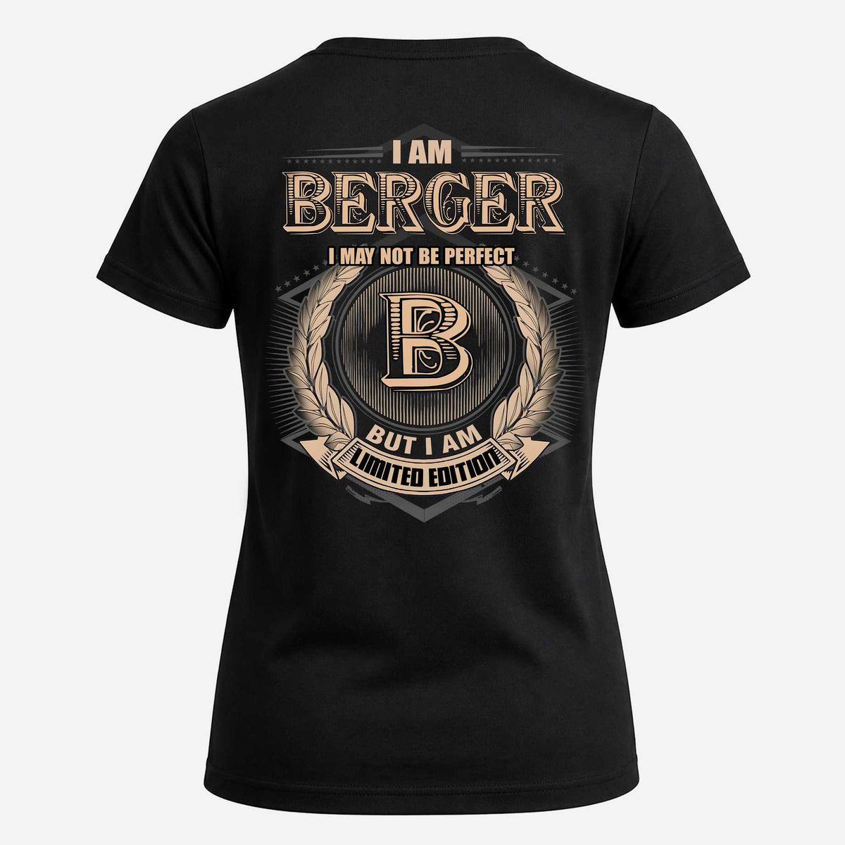 BERGER 2K-101–Personalized Name Quote Apparel “I Am NAME May Not Be Perfect But I Am Limited Edition”