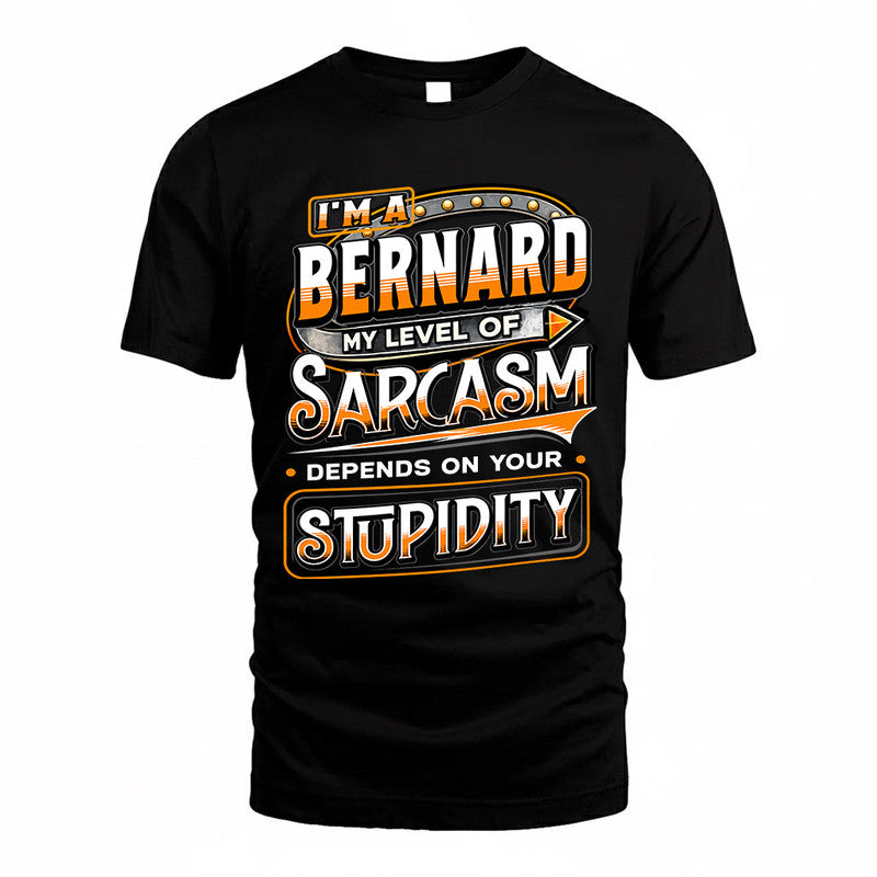 BERNARD TT88-K6-229 – Personalized Funny Sarcasm Apparel "My Level Of Sarcasm Depends On Your Stupidity"