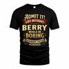 BERRY TP65-K5-268–Personalized Funny Quote Apparel “Life Without NAME Would Be Boring”