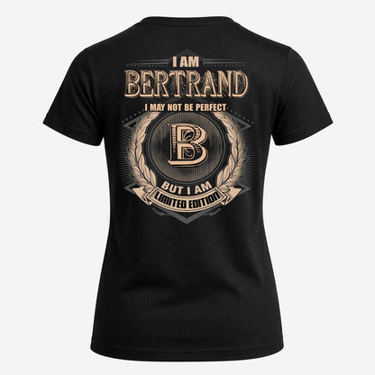 BERTRAND 2K-101–Personalized Name Quote Apparel “I Am NAME May Not Be Perfect But I Am Limited Edition”