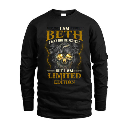 I Am Beth, I May Not Be Perfect, But I Am Limited Edition – Personalized Skull T-Shirt