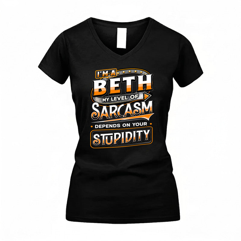 BETH TT88-K6-229 – Personalized Funny Sarcasm Apparel "My Level Of Sarcasm Depends On Your Stupidity"