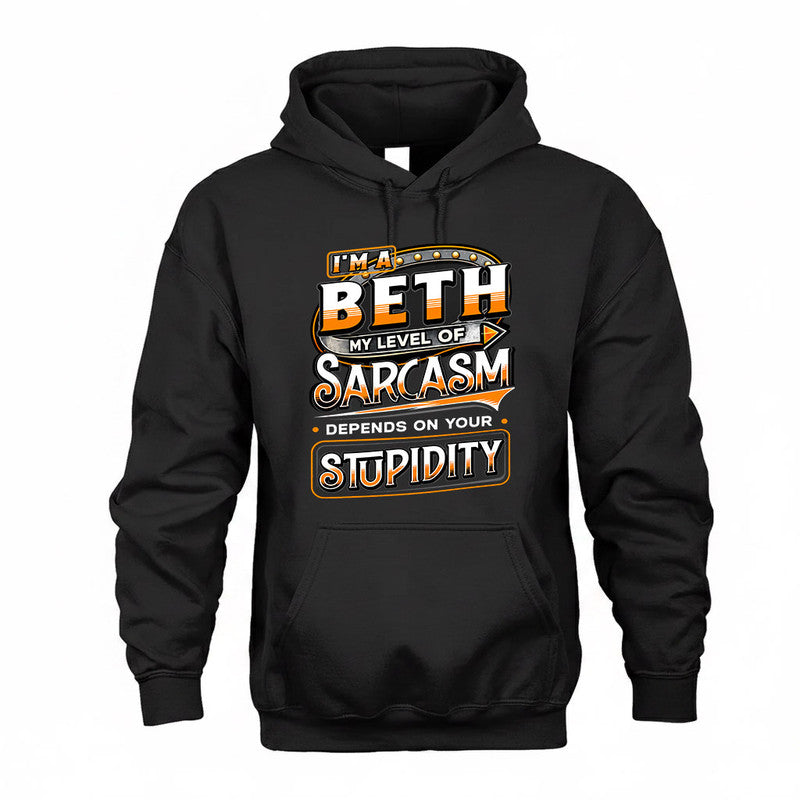 BETH TT88-K6-229 – Personalized Funny Sarcasm Apparel "My Level Of Sarcasm Depends On Your Stupidity"