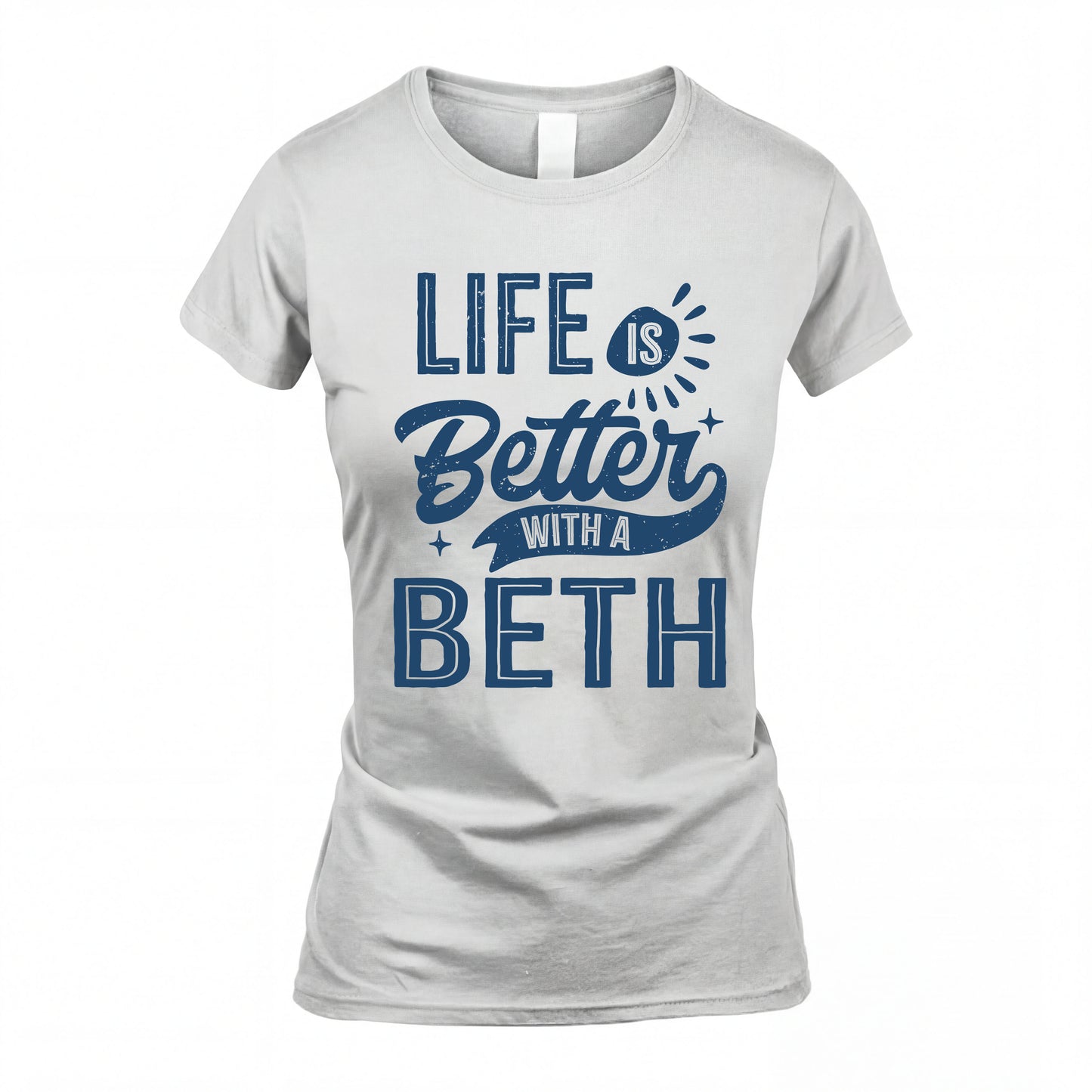 BETH HH88-K2–Personalized Name Quote T-Shirt Life Is Better With Unisex Gift