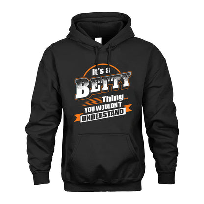 BETTY HH88-K2-107–Personalized Name Quote Apparel “It’s a/an NAME Thing You Wouldn’t Understand”