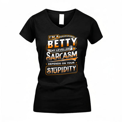 BETTY TT88-K6-229 – Personalized Funny Sarcasm Apparel "My Level Of Sarcasm Depends On Your Stupidity"