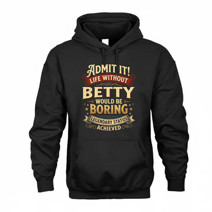BETHANY TP65-K5-268–Personalized Funny Quote Apparel “Life Without NAME Would Be Boring”