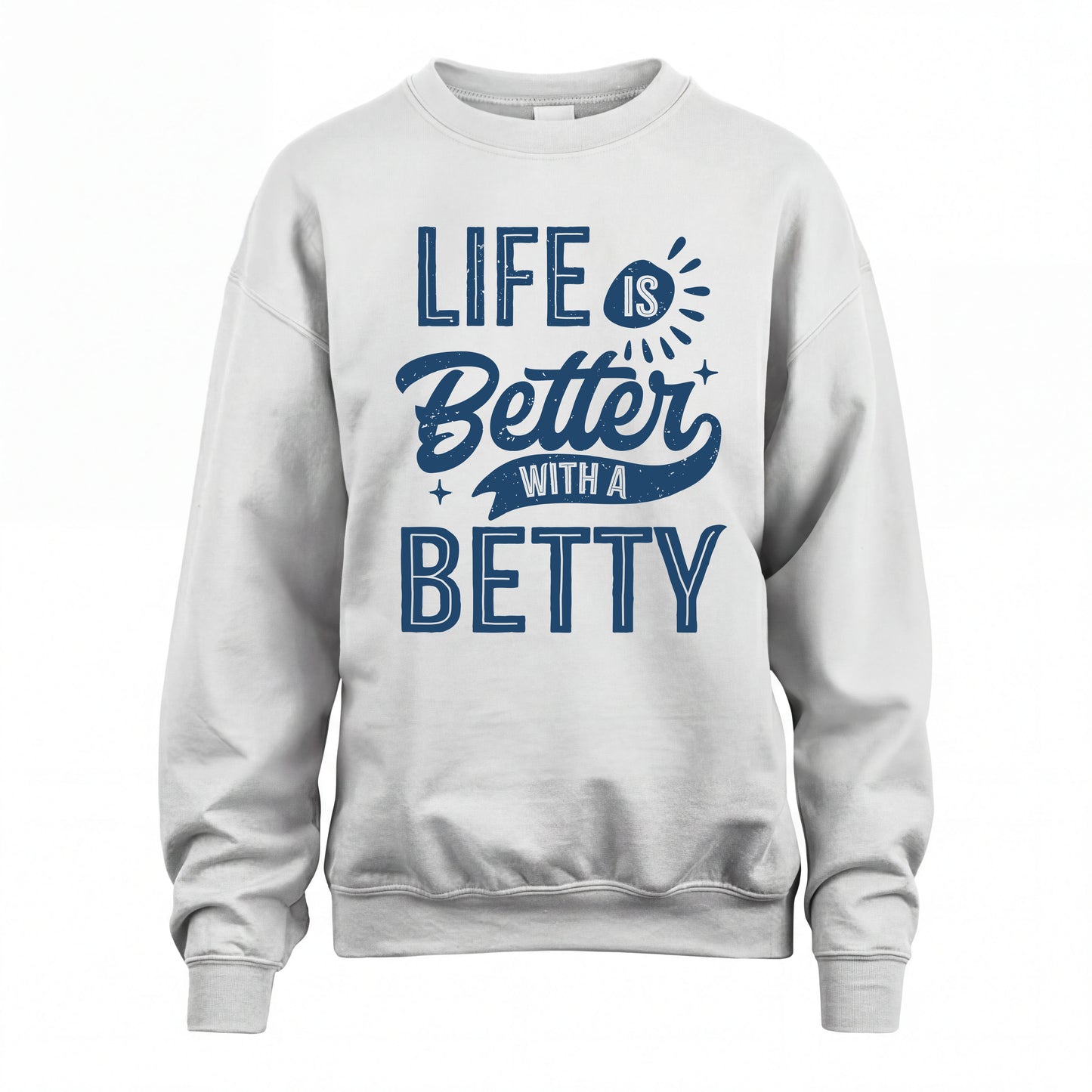 BETTY HH88-K2–Personalized Name Quote T-Shirt Life Is Better With Unisex Gift