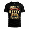 BETHANY TP65-K5-268–Personalized Funny Quote Apparel “Life Without NAME Would Be Boring”