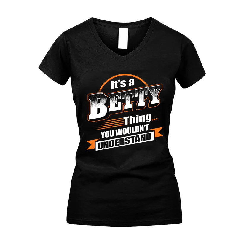 BETTY HH88-K2-107–Personalized Name Quote Apparel “It’s a/an NAME Thing You Wouldn’t Understand”