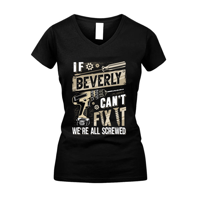 BEVERLY HH-F001 Can’t Fix It, We’re All Screwed – Personalized Handyman T-Shirt