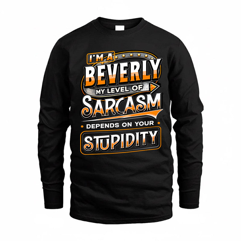 BEVERLY TT88-K6-229 – Personalized Funny Sarcasm Apparel "My Level Of Sarcasm Depends On Your Stupidity"
