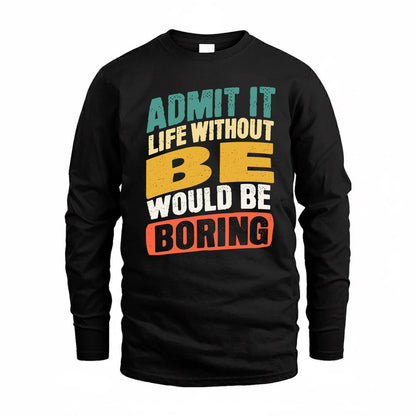 BE TP88-K4-229–Personalized Funny Quote Apparel “Life Without NAME Would Be Boring”