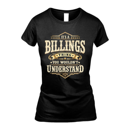 BILLINGS HH-F009–Personalized Name Quote Apparel “It’s an NAME Thing You Wouldn’t Understand”