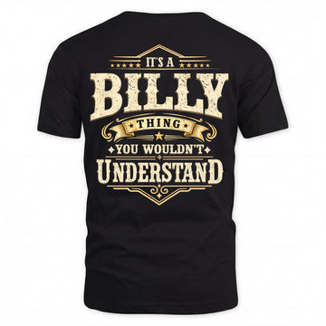 BILLY HH-F003–Personalized Name Quote Apparel “It’s an NAME Thing You Wouldn’t Understand”