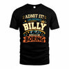 BILLY HH F005 Life Without You Would Be Boring Funny T-Shirt