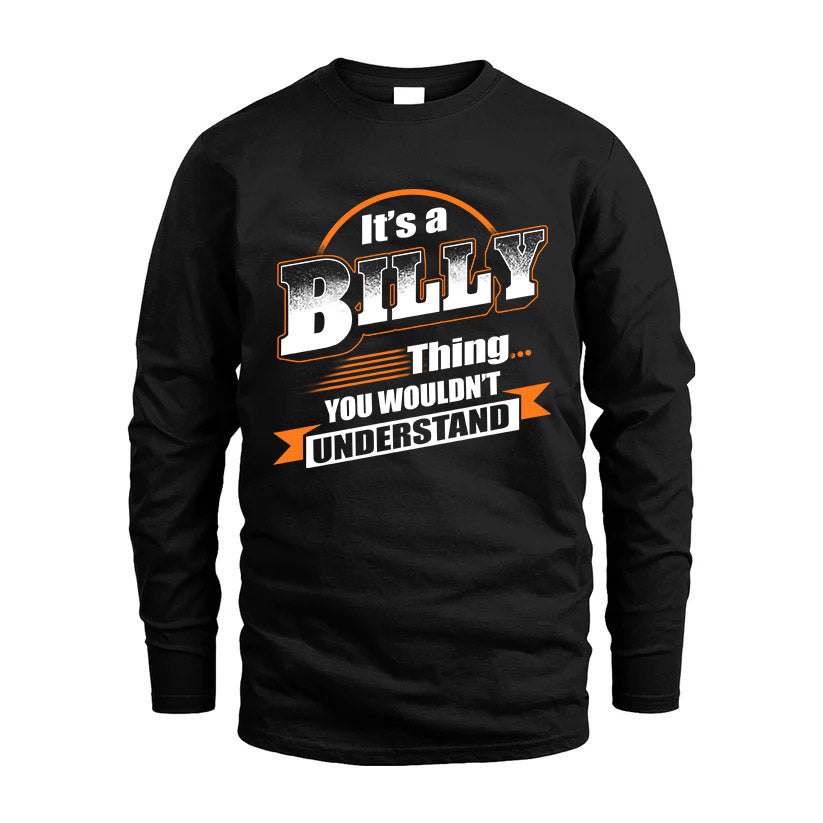 BILLY HH88-K2-107–Personalized Name Quote Apparel “It’s a/an NAME Thing You Wouldn’t Understand”