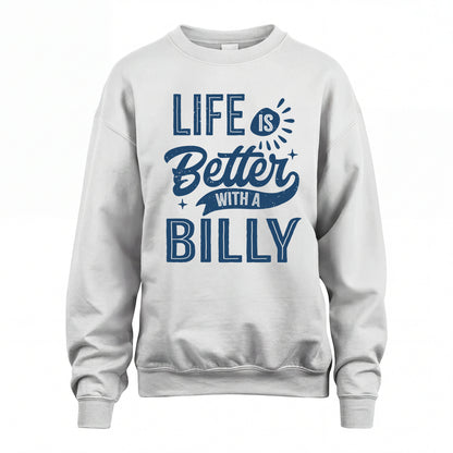 BILLY HH88-K2–Personalized Name Quote T-Shirt Life Is Better With Unisex Gift