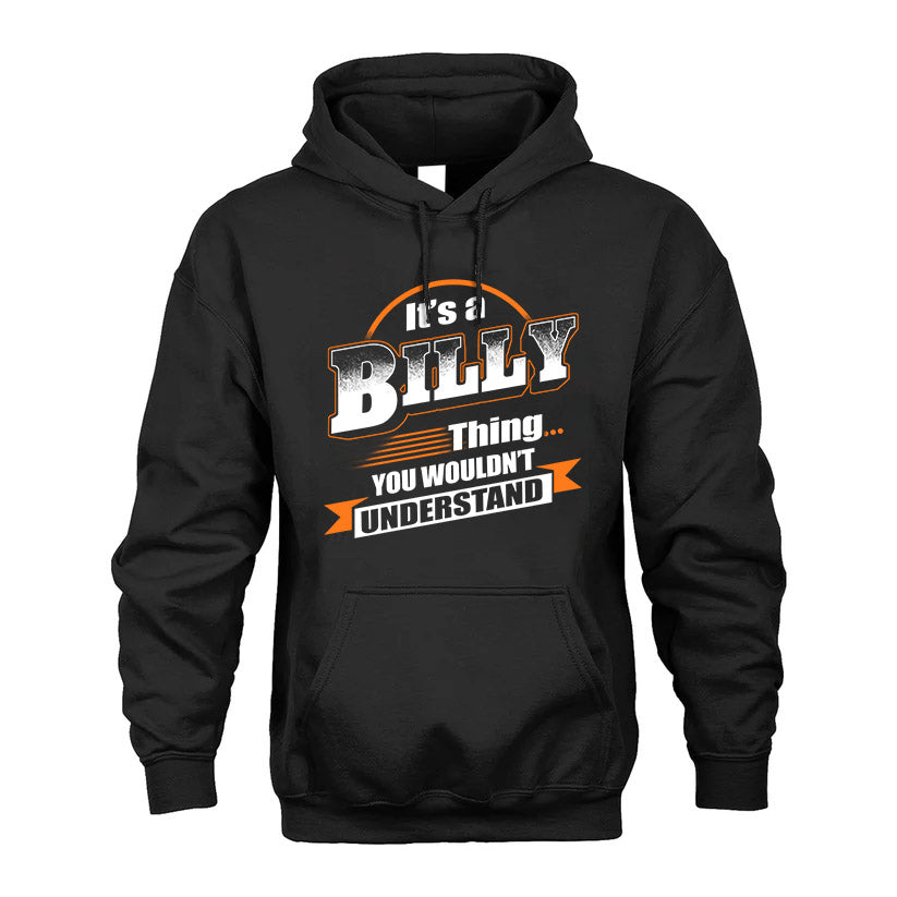 BILLY HH88-K2-107–Personalized Name Quote Apparel “It’s a/an NAME Thing You Wouldn’t Understand”