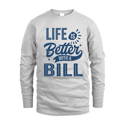 BILL HH88-K2–Personalized Name Quote T-Shirt Life Is Better With Unisex Gift