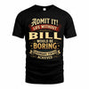 BILL TP65-K5-268–Personalized Funny Quote Apparel “Life Without NAME Would Be Boring”