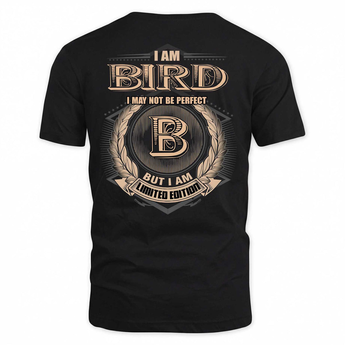 BIRD 2K-101–Personalized Name Quote Apparel “I Am NAME May Not Be Perfect But I Am Limited Edition”