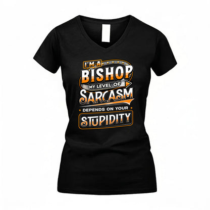 BISHOP TT88-K6-229 – Personalized Funny Sarcasm Apparel "My Level Of Sarcasm Depends On Your Stupidity"