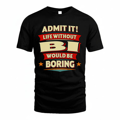 BI HH88-K2-106–Personalized Funny Quote Apparel “Life Without NAME Would Be Boring”