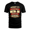 BI HH88-K2-106–Personalized Funny Quote Apparel “Life Without NAME Would Be Boring”