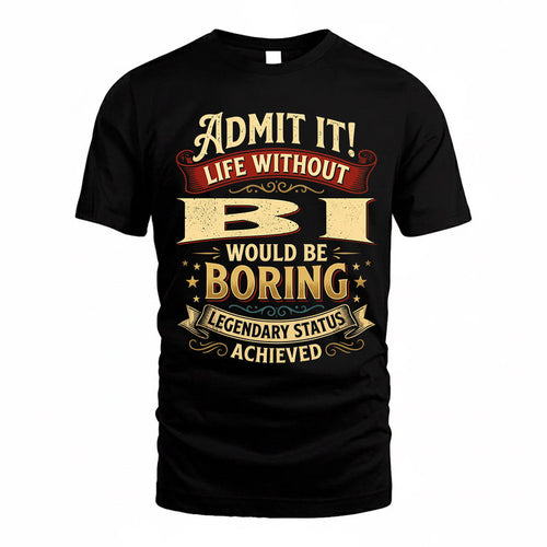 BI TP65-K5-268–Personalized Funny Quote Apparel “Life Without NAME Would Be Boring”