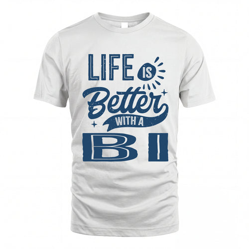 BI HH88-K2–Personalized Name Quote T-Shirt Life Is Better With Unisex Gift