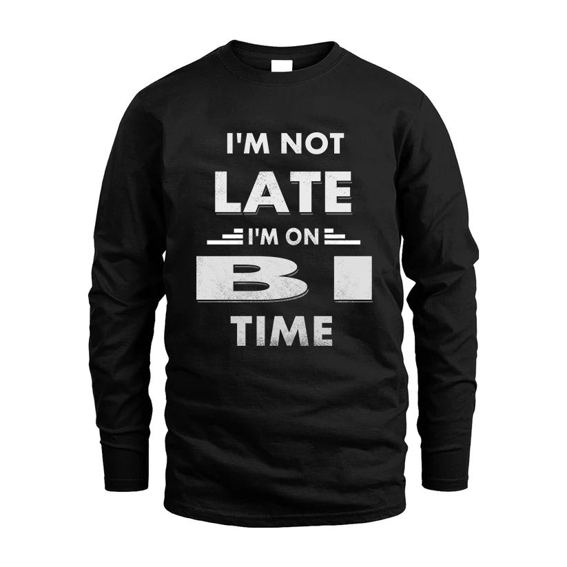 BI HH88-K2-109–Personalized Funny Quote Apparel “I'M NOT LATE I'M ON NAME TIME”