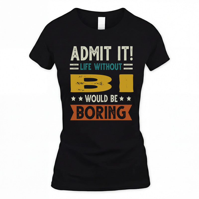 BI HH88-K2–Personalized Funny Quote Apparel “Life Without NAME Would Be Boring”