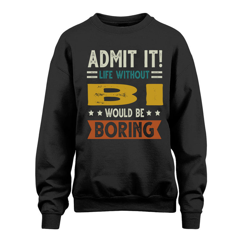 BI HH88-K2–Personalized Funny Quote Apparel “Life Without NAME Would Be Boring”
