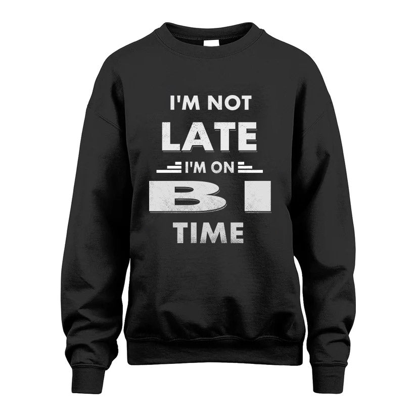 BI HH88-K2-109–Personalized Funny Quote Apparel “I'M NOT LATE I'M ON NAME TIME”