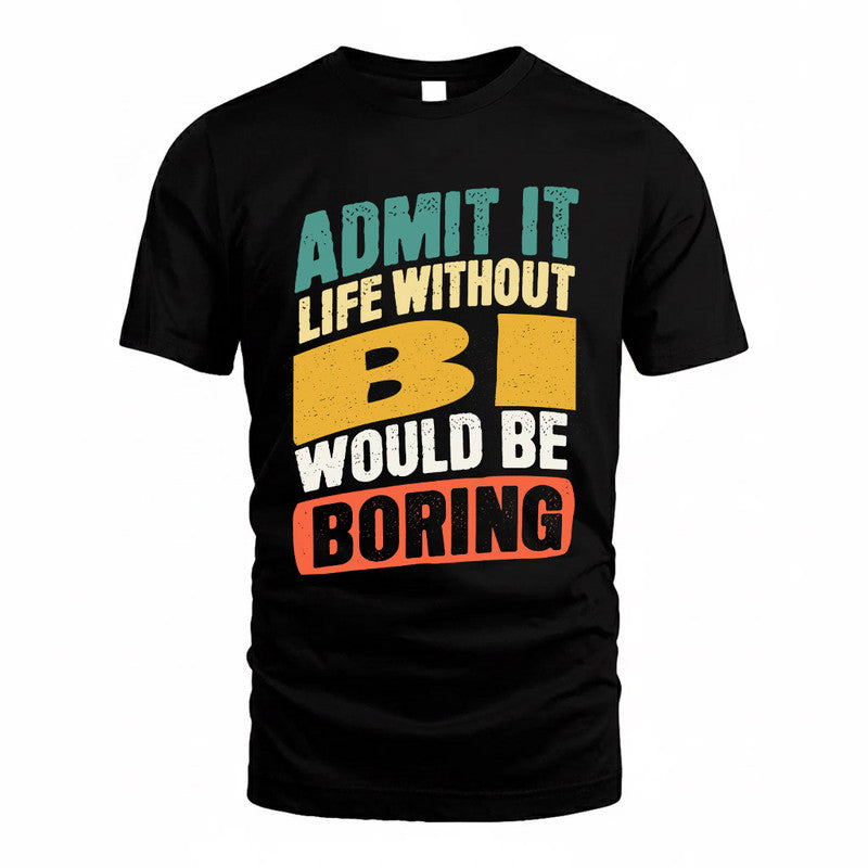 BI TP88-K4-229–Personalized Funny Quote Apparel “Life Without NAME Would Be Boring”