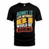 BI TP88-K4-229–Personalized Funny Quote Apparel “Life Without NAME Would Be Boring”