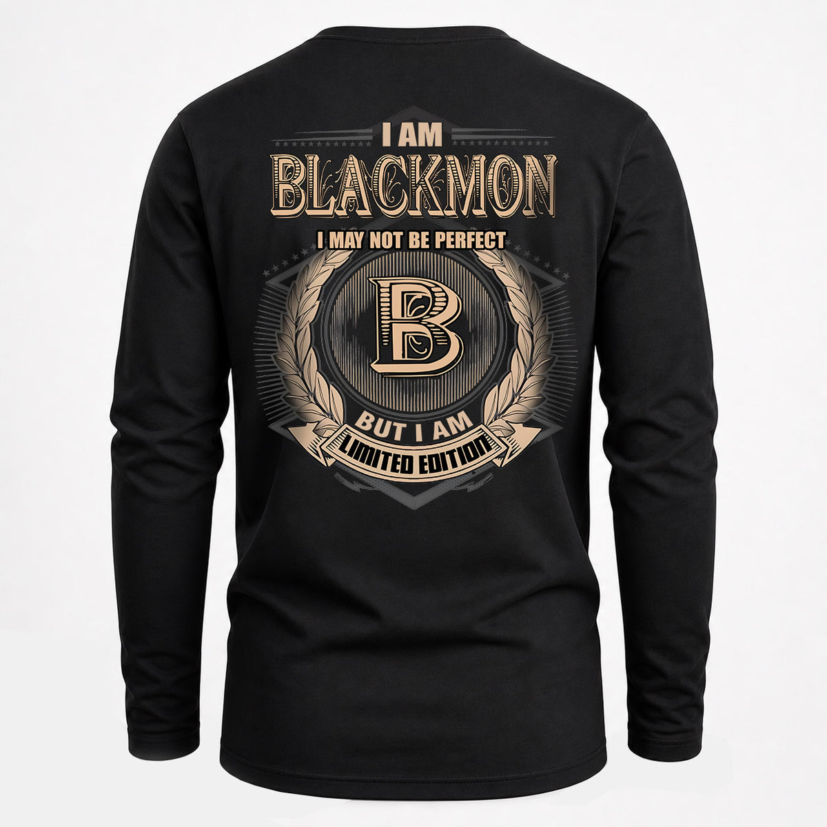 BLACKMON 2K-101–Personalized Name Quote Apparel “I Am NAME May Not Be Perfect But I Am Limited Edition”
