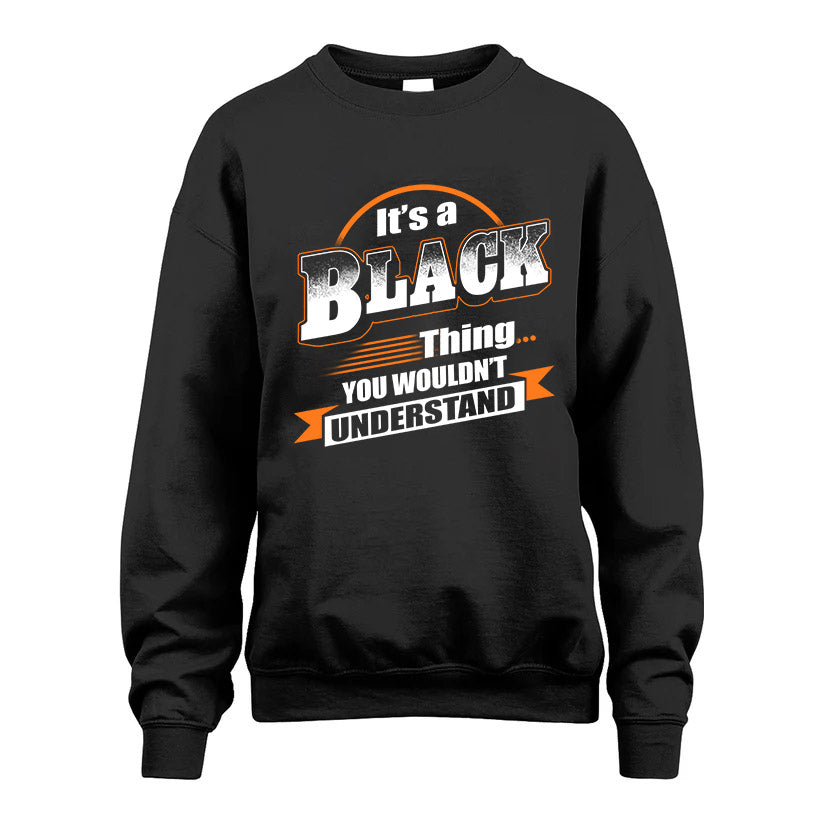 BLACK HH88-K2-107–Personalized Name Quote Apparel “It’s a/an NAME Thing You Wouldn’t Understand”